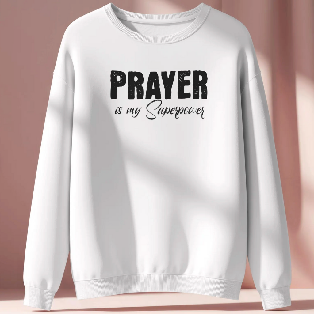Prayer is my Superpower Crewneck