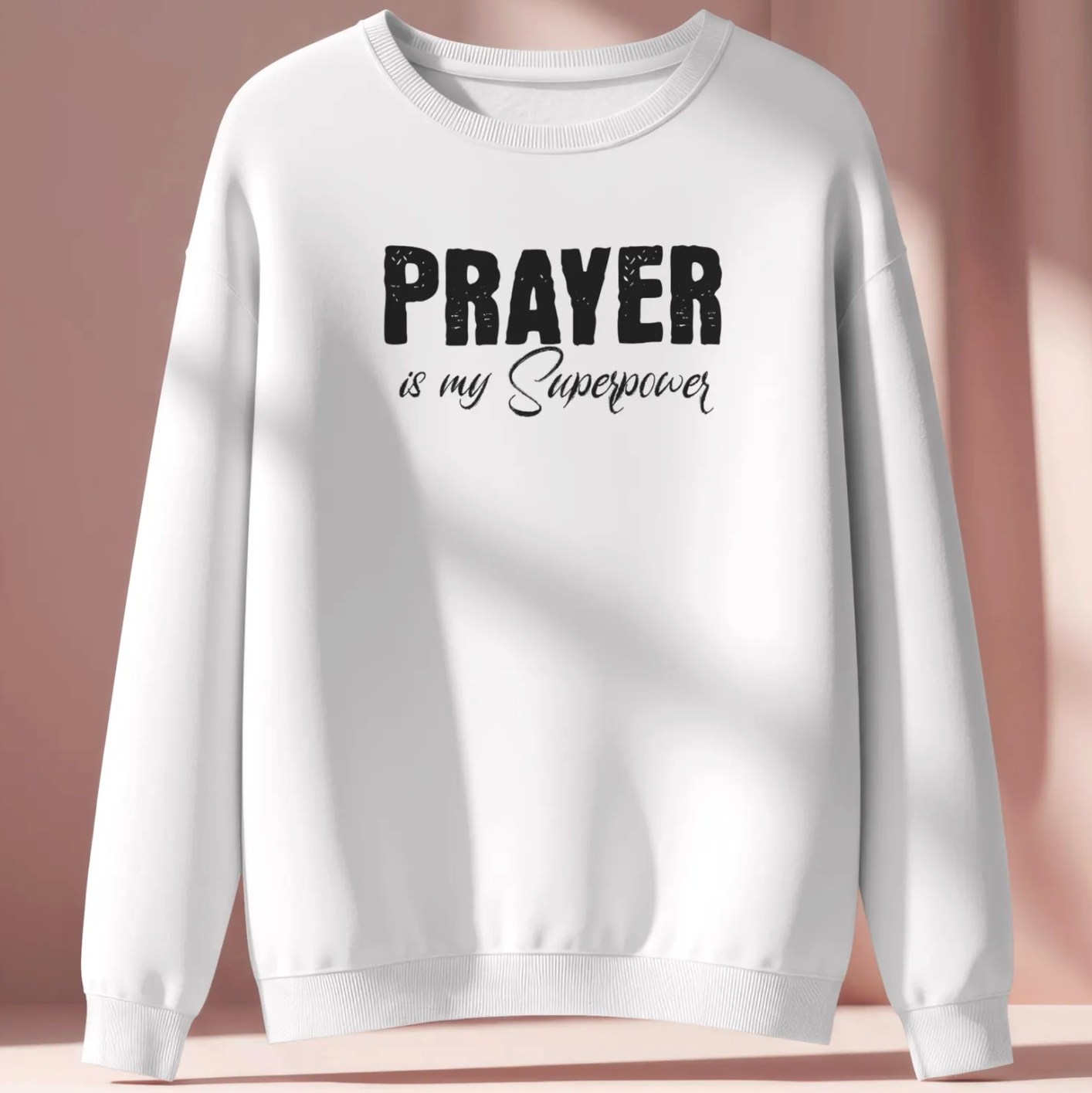 Prayer is my Superpower Crewneck