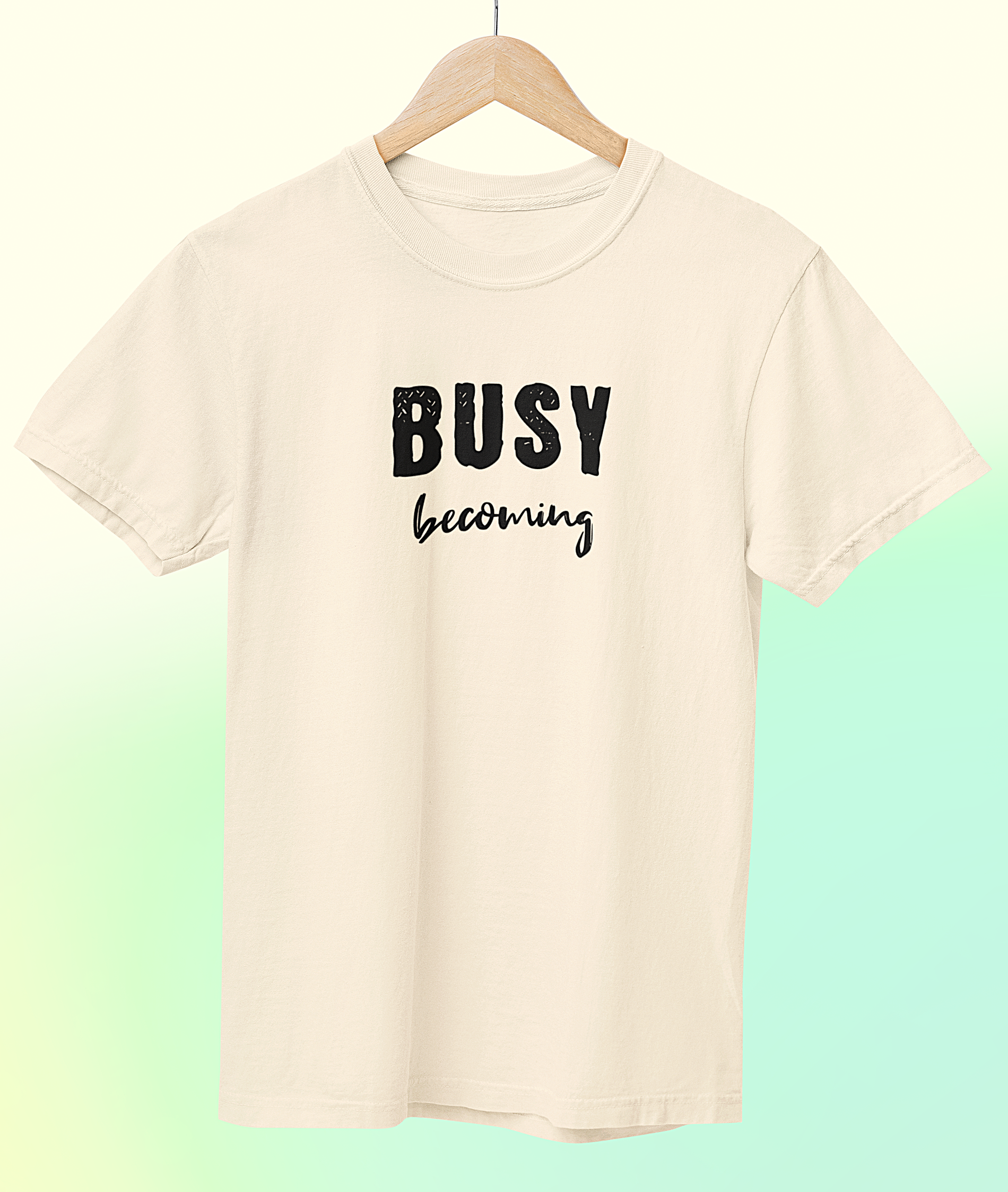 'Busy Becoming' Short Sleeve Crewneck T-Shirt