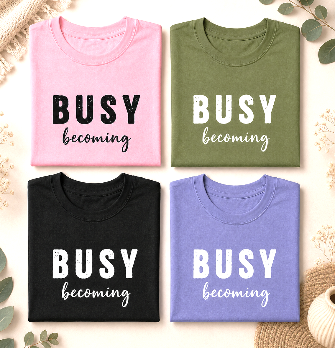 'Busy Becoming' Short Sleeve Crewneck T-Shirt