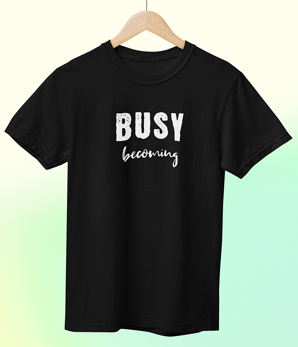'Busy Becoming' Short Sleeve Crewneck T-Shirt