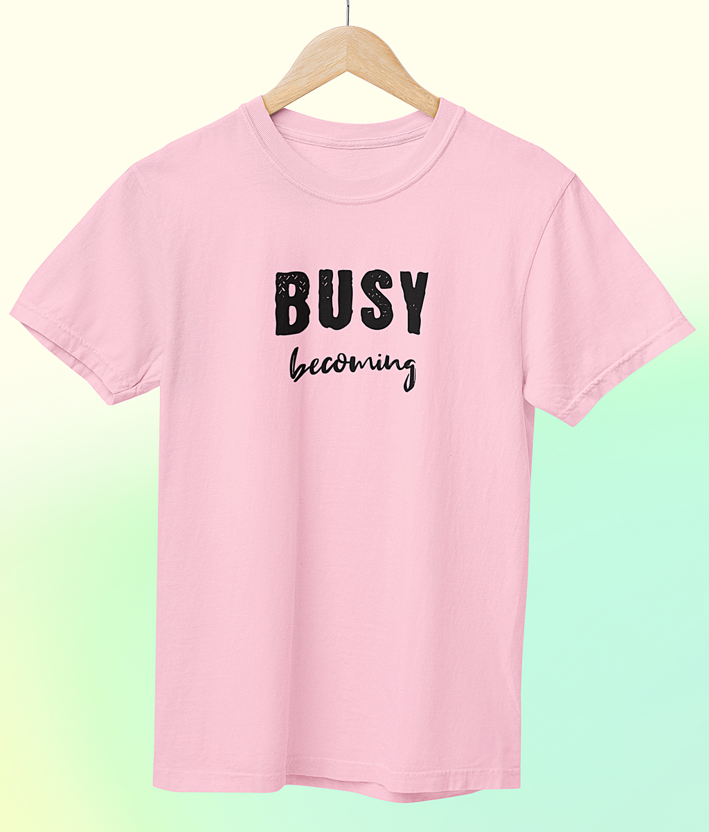 'Busy Becoming' Short Sleeve Crewneck T-Shirt