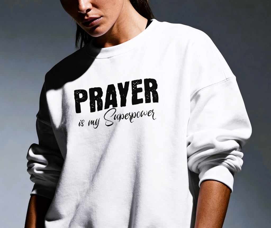Prayer is my Superpower Crewneck