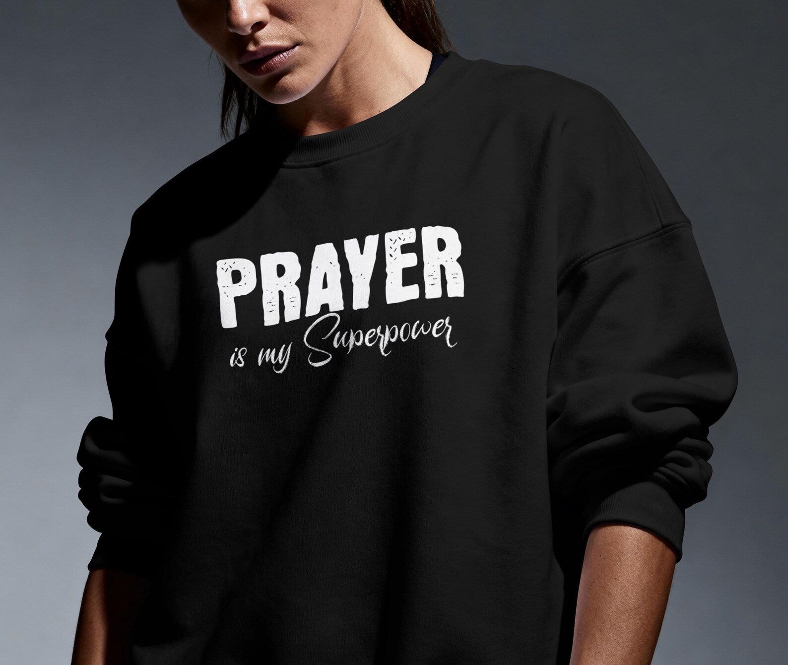 Prayer is my Superpower Crewneck
